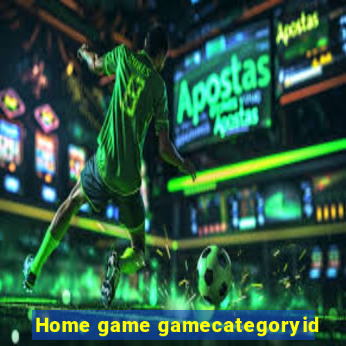 Home game gamecategoryid